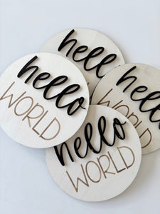 Hello World - Wooden Disc Monochrome