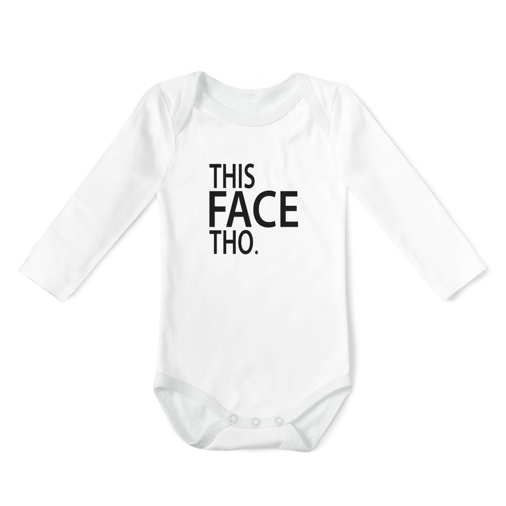 SALE - Long Sleeve Onesie -This Face Tho